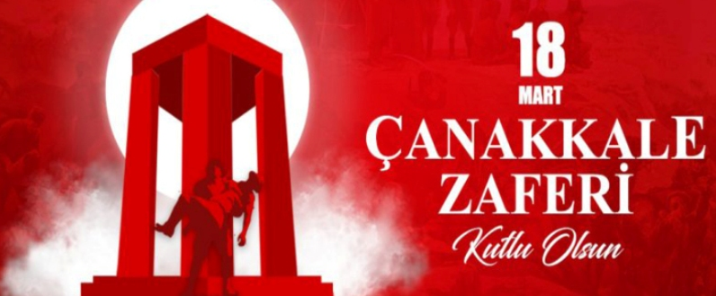 18 Mart Çanakkale Zaferi ve Şehitleri Anma Günü Mesajı